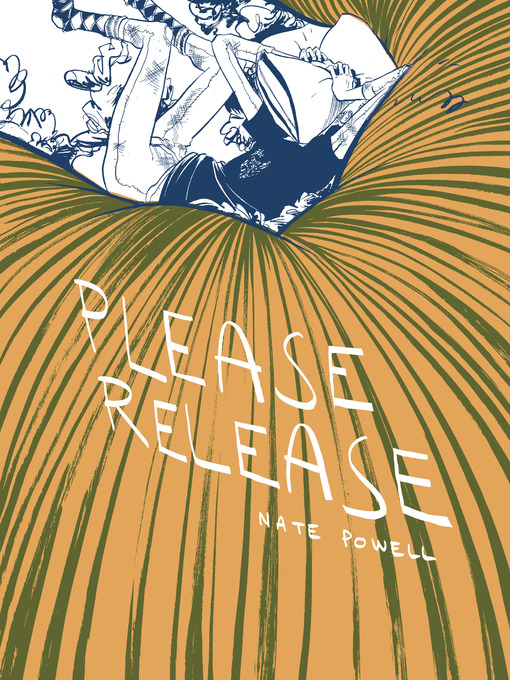 Title details for Please Release by Nate Powell - Available